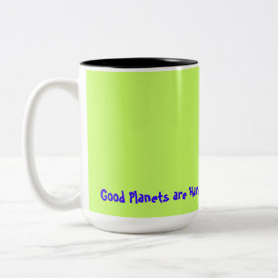 Good Planets are Hard to Find. Two-Tone Coffee Mug