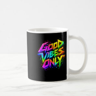 Good Positive Graffiti Vibes Quotes Graphic Art Coffee Mug