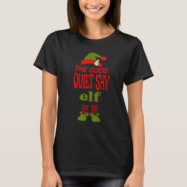 Good QUIET SHY Elf Christmas  Graphic Sarcastic T-Shirt (Front)
