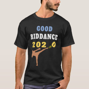 Good Riddance 2020 Sarcastic Goodbye Kickboxer New T-Shirt