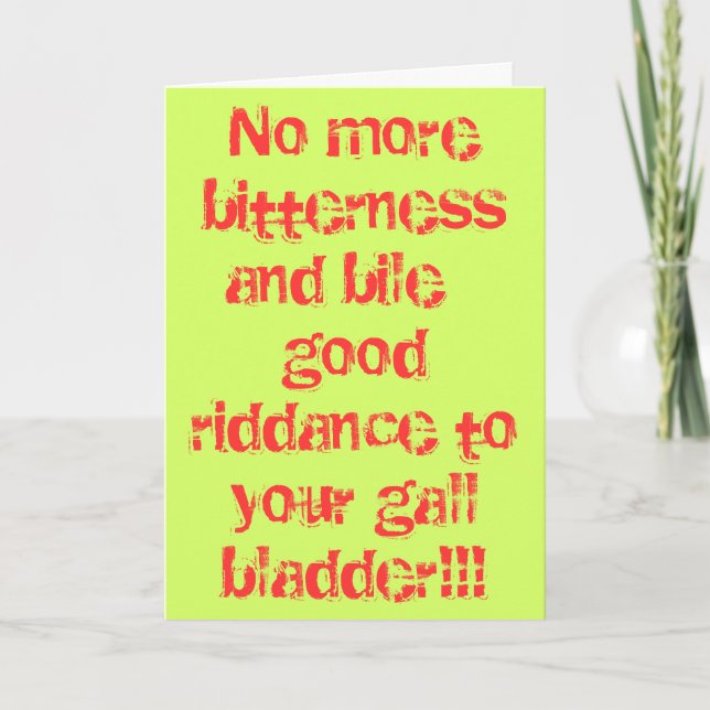Good riddance to your gall bladder!! card (Front)