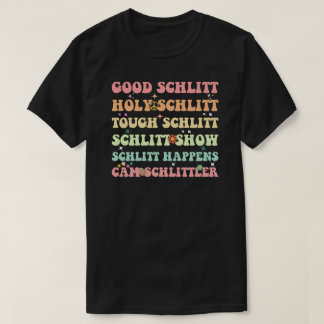 Good Schlitt Holy Schlitt Tough Schlitt Funny T-Shirt