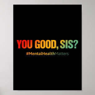 Good Sis Mental Health Problems Fun Depression  Poster