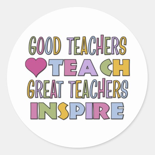 Good Teachers Teach Round Stickers | Zazzle