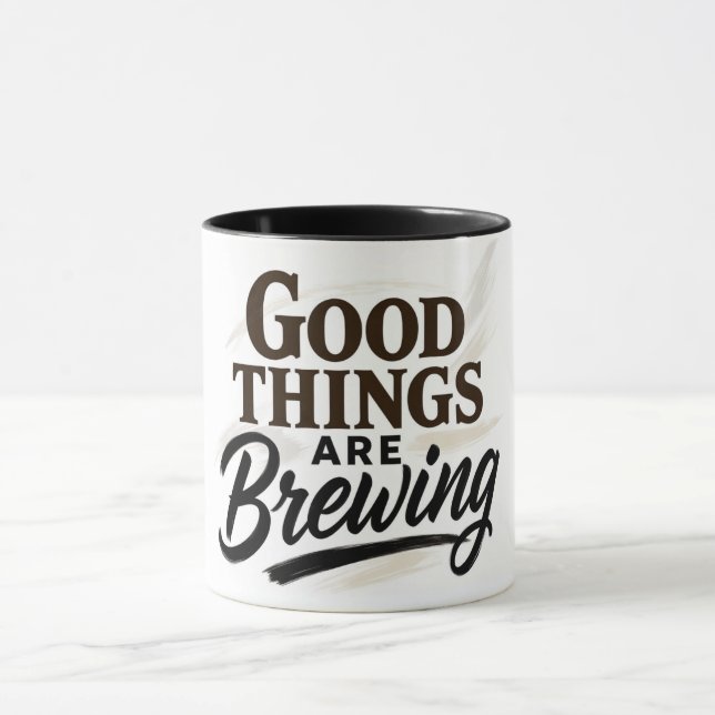 Good Things Are Brewing" Positive Quote Mug (Center)