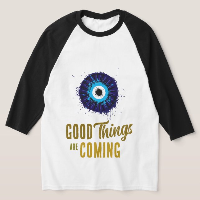 Good things are comimg T-Shirt (Laydown)