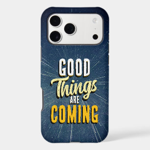 Good Things are Coming