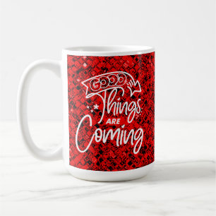 Good Things Are Coming-97489 Coffee Mug