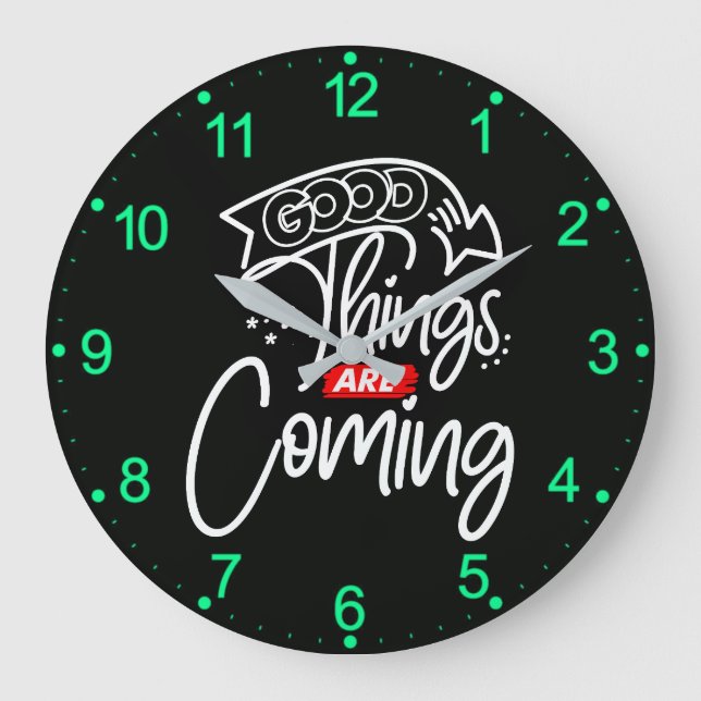 Good Things Are Coming-97489 Large Clock (Front)