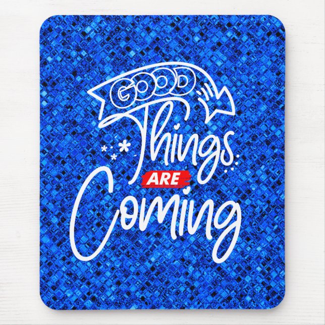 Good Things Are Coming-97489 Mouse Pad (Front)
