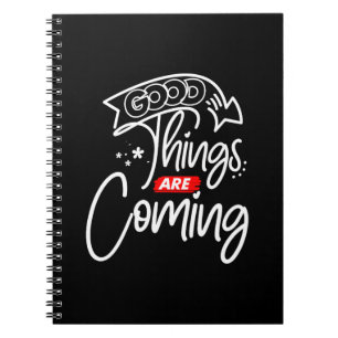 Good Things Are Coming-97489 Notebook