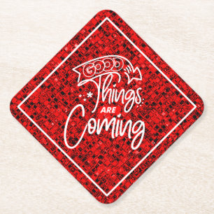 Good Things Are Coming-97489 Paper Coaster