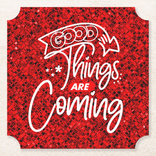 Good Things Are Coming-97489 Paper Coaster (Front)
