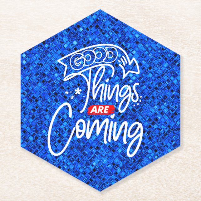 Good Things Are Coming-97489 Paper Coaster (Front)