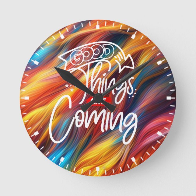 Good Things Are Coming-97489 Round Clock (Front)