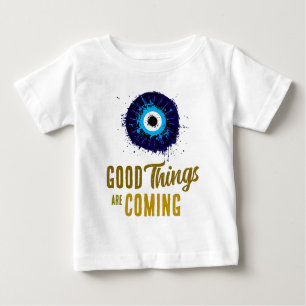 🧿 Good Things are Coming Baby T-Shirt