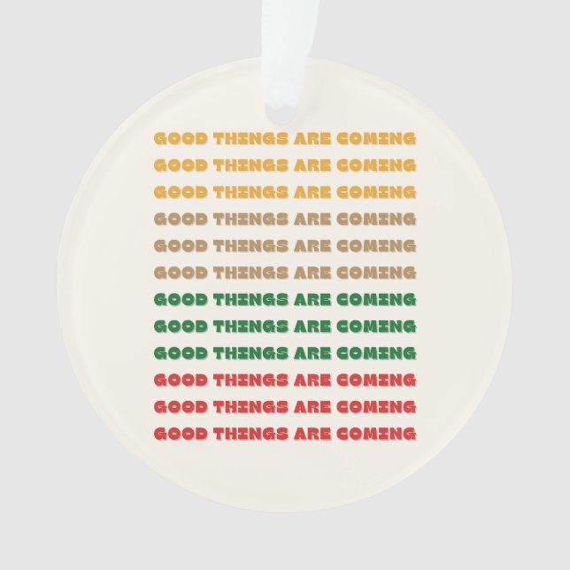 Good Things Are Coming, Holiday Season, Retro Ornament (Front)