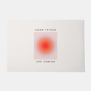 Good Things Are Coming Inspirational Quote Doormat