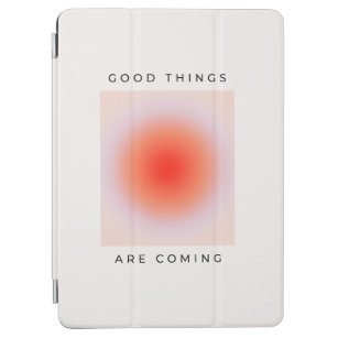 Good Things Are Coming Inspirational Quote iPad Air Cover