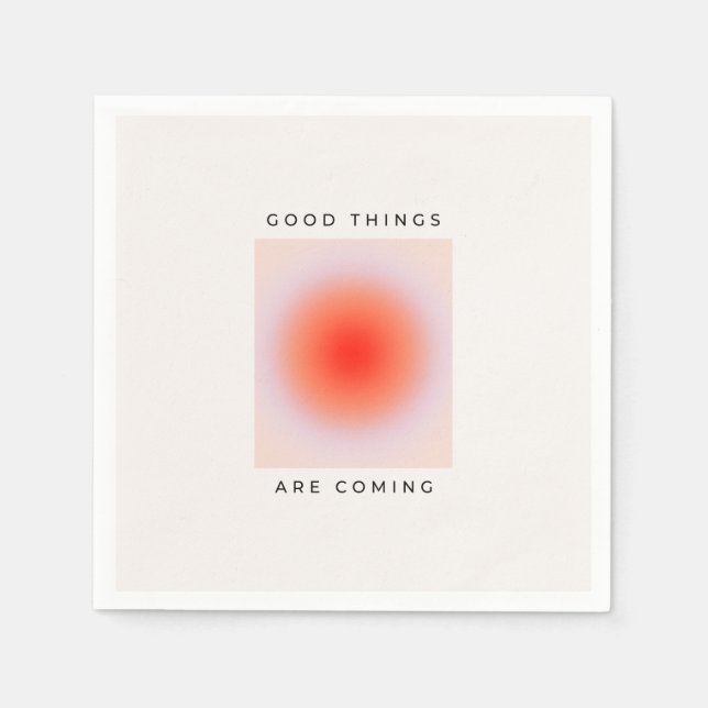 Good Things Are Coming Inspirational Quote Napkin (Front)