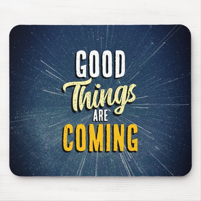 Good Things are Coming Mouse Pad (Front)