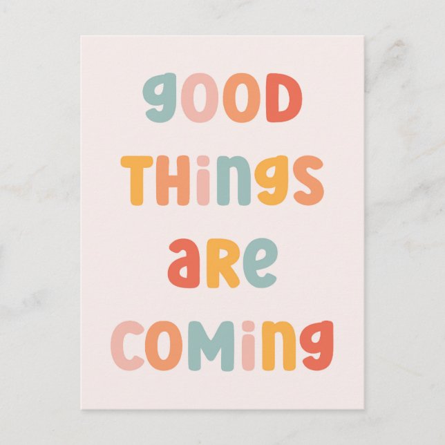 Good Things Are Coming Positive Quote Postcard (Front)