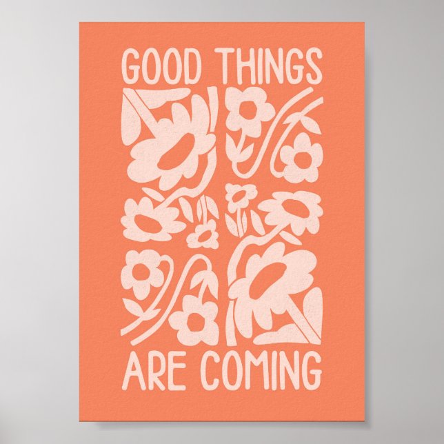 good things are coming, Positivity Quote Poster (Front)