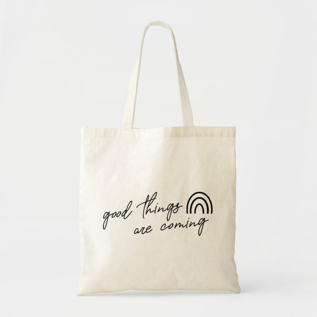Good Things Are Coming Tote Bag (Front)