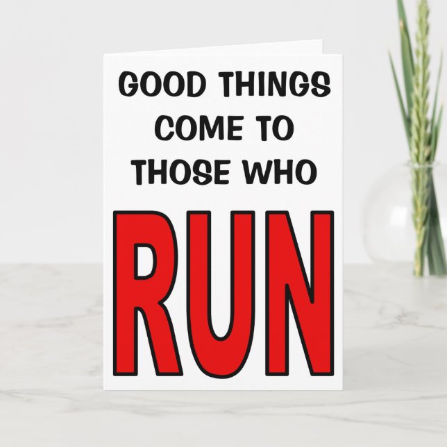 Good things come to those who run! card (Front)