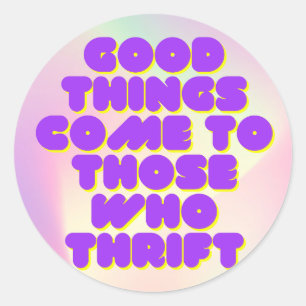 Good things come to those who thrift stickers