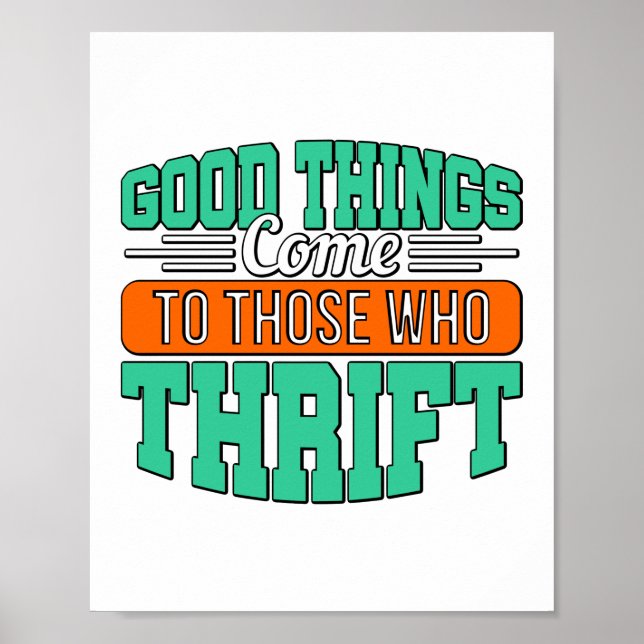 Good Things Come To Those Who Thrift Thrifting Poster (Front)