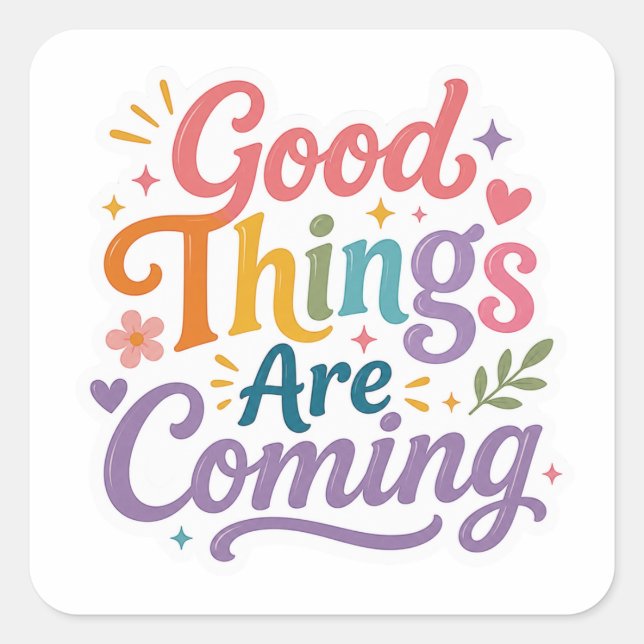 Good Things Coming Colourful Quote Art Sticker (Front)
