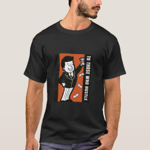 Good Things Happen to Those Who Hustle u2013 Vinta T-Shirt