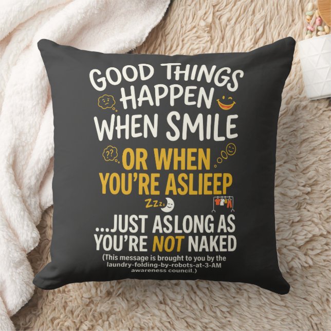 Good Things Happen When Smile Funny Sleep Cushion (Blanket)