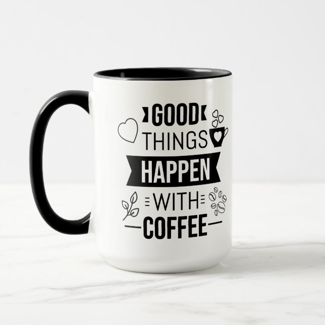 Good things happen with coffee positive quote  mug (Left)