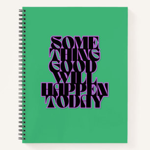 Good Things, Inspirational, Manifestation, Green Notebook
