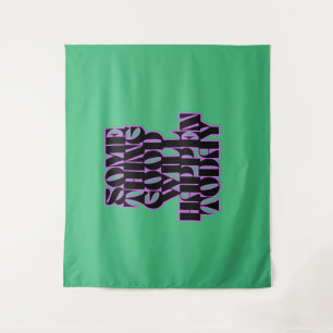 Good things, Inspirational, Motivational, Green Tapestry