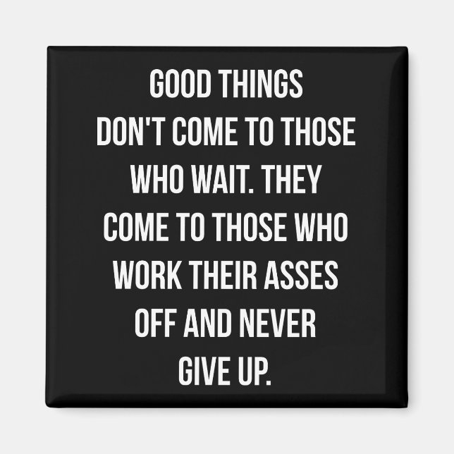 Good Things, Never Give Up - Workout Inspirational Magnet (Front)