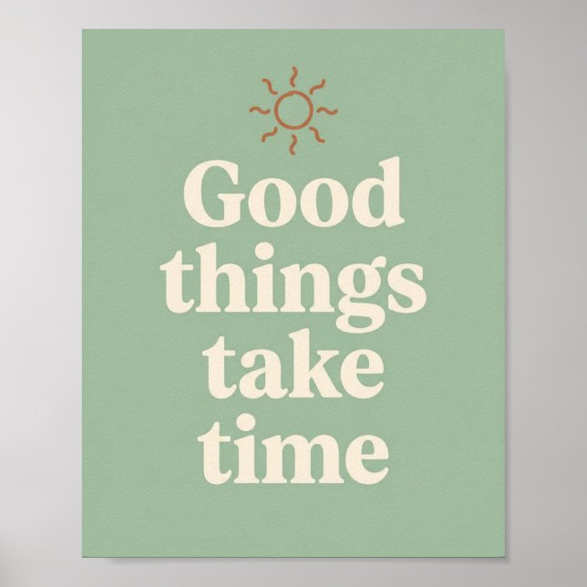 Good Things Take Time Aesthetic Poster  (Front)