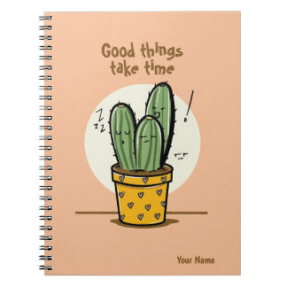 Good Things Take Time Cute Cactus Quotes Notebook