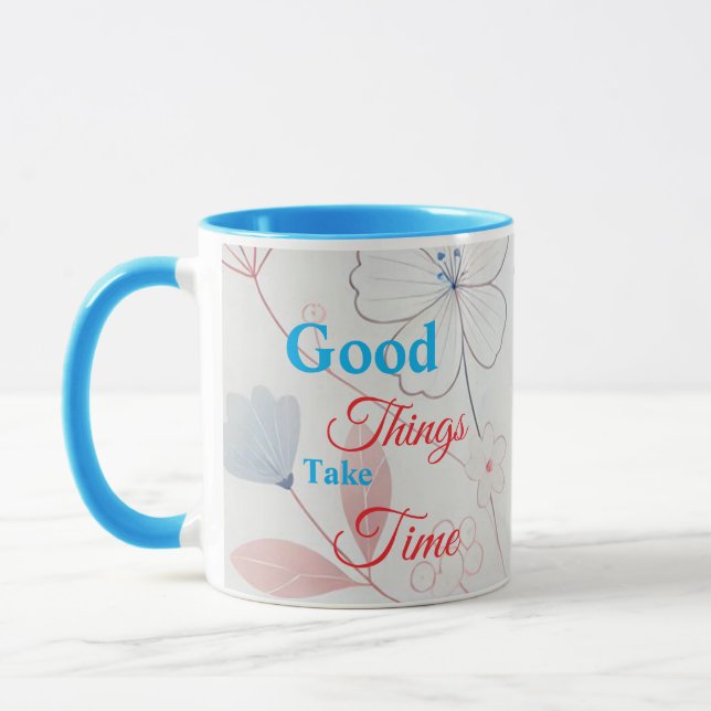 Good Things Take Time Floral Design Coffee Mug (Left)