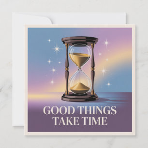 Good Things Take Time Invitation