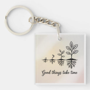 Good Things Take Time Key Ring