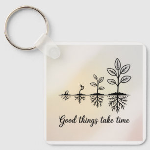 Good Things Take Time Key Ring