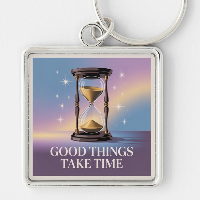 Good Things Take Time Key Ring (Front)