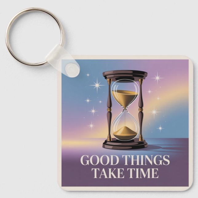 Good Things Take Time Key Ring (Front)