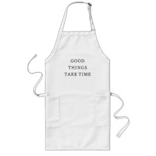 Good Things Take Time Minimalist Apron