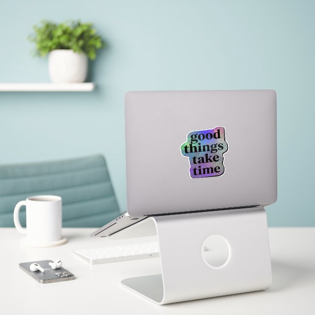 Good Things Take Time Motivational Quote  (Laptop On Desk)