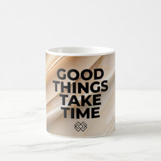 Good Things Take Time Mug Motivational Quote Marbl