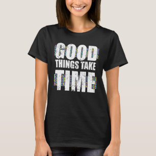 Good Things Take Time Positive Quote Retro 70s 80s T-Shirt